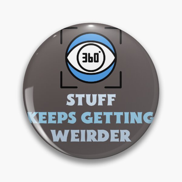 Item preview, Stuff keeps getting weirder designed and sold by FirstTimeTees.