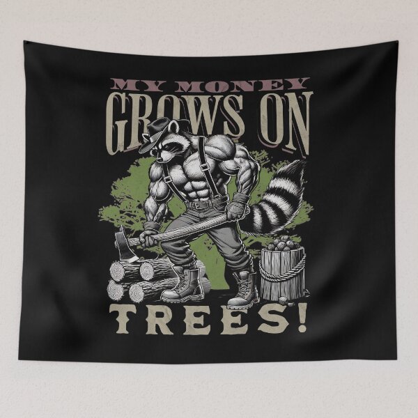 Item preview, MY MONEY GROWS ON TREES - MUSCULAR LUMBERJACK RACCOON designed and sold by justyna-s28.