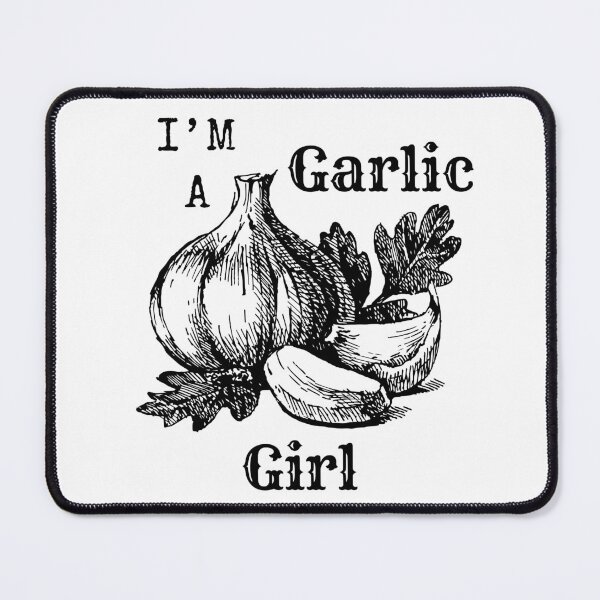 Item preview, I’m A Garlic Girl designed and sold by TalitaArte.