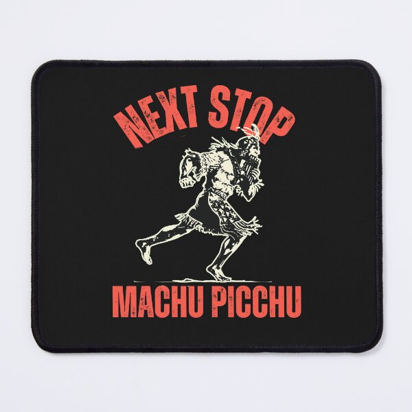 Item preview, Next Stop Machu Picchu Inca trail survivor ,Peruvian mountains Peru 2025 designed and sold by erozzz.