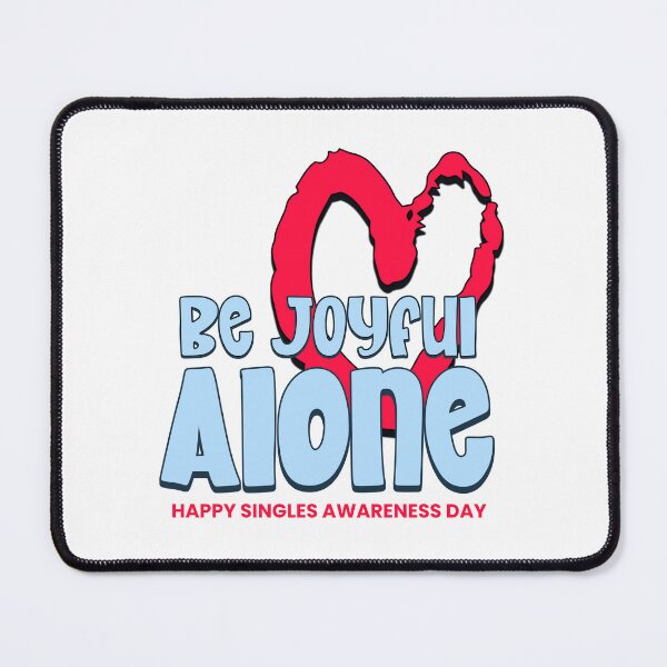 Item preview, Singles awareness day joyful alone designed and sold by Graffik-Peeps.