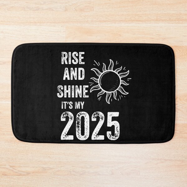 Item preview, Rise and Shine, It’s My 2025! designed and sold by JCRockDesign.