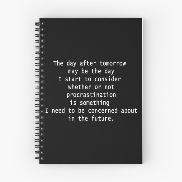 Item preview, The Day After Tomorrow Procrastination designed and sold by Melissa J Barrett.