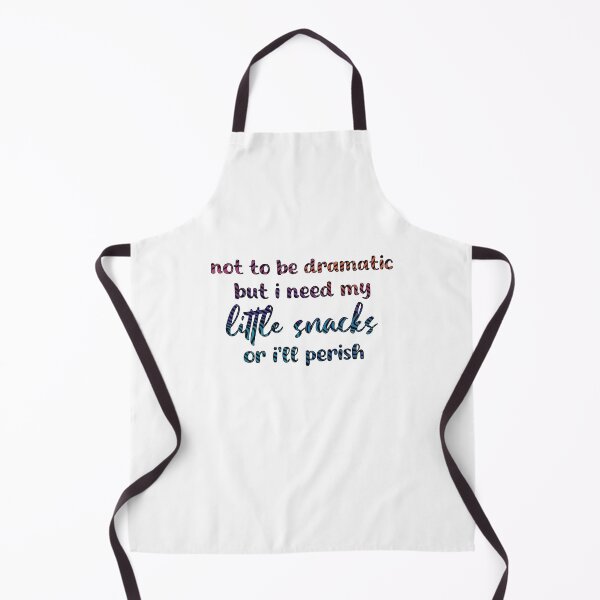 Item preview, not to be dramatic but i need my little snacks or i'll perish designed and sold by bubblegoth.
