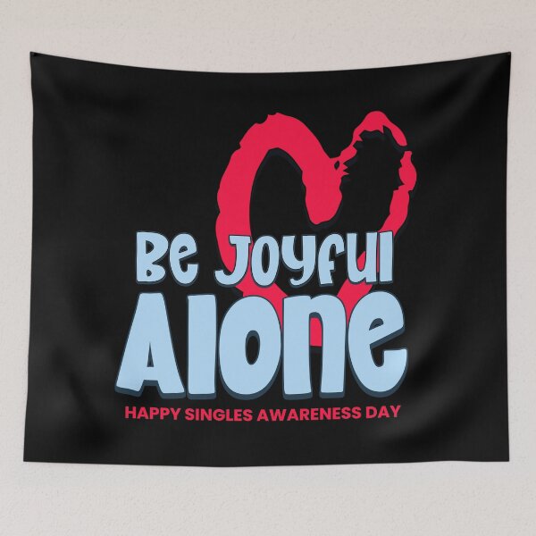 Item preview, Singles awareness day joyful alone designed and sold by Graffik-Peeps.