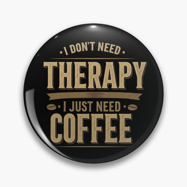 Item preview, I don't need therapy I just need coffee  designed and sold by Coollzone.