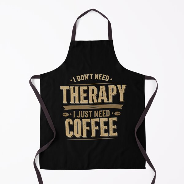 Item preview, I don't need therapy I just need coffee  designed and sold by Coollzone.