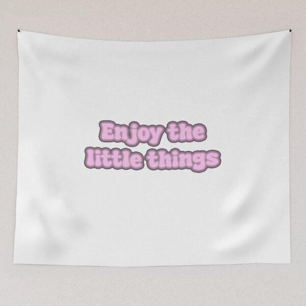 Item preview, Enjoy The Little Things designed and sold by Danielc55.