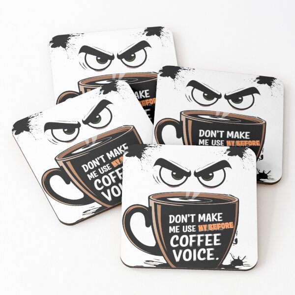 Item preview,  Don't Make me Use My Before Coffee Voice designed and sold by leshewle.