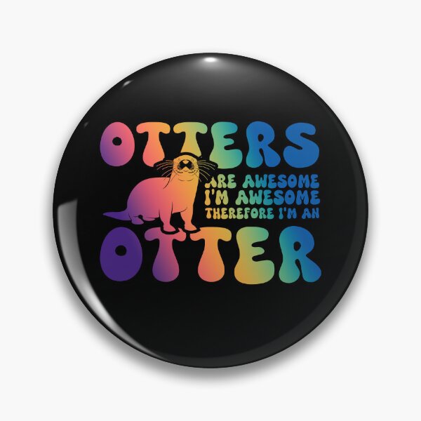 Item preview, Otters are Awesome I'm Awesome Therefore I'm An Otter Funny art designed and sold by REDDLINE.
