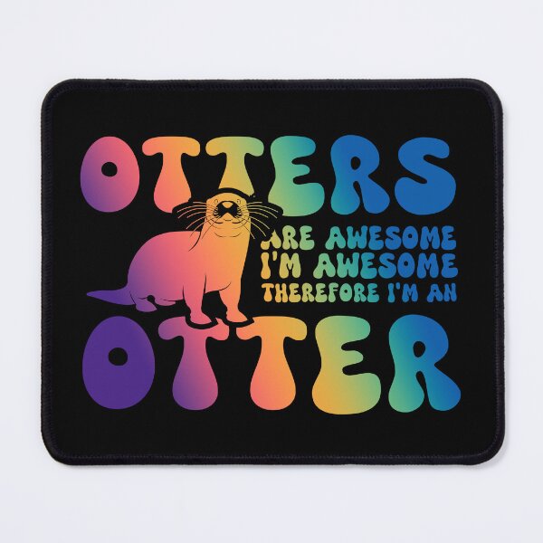 Item preview, Otters are Awesome I'm Awesome Therefore I'm An Otter Funny art designed and sold by REDDLINE.