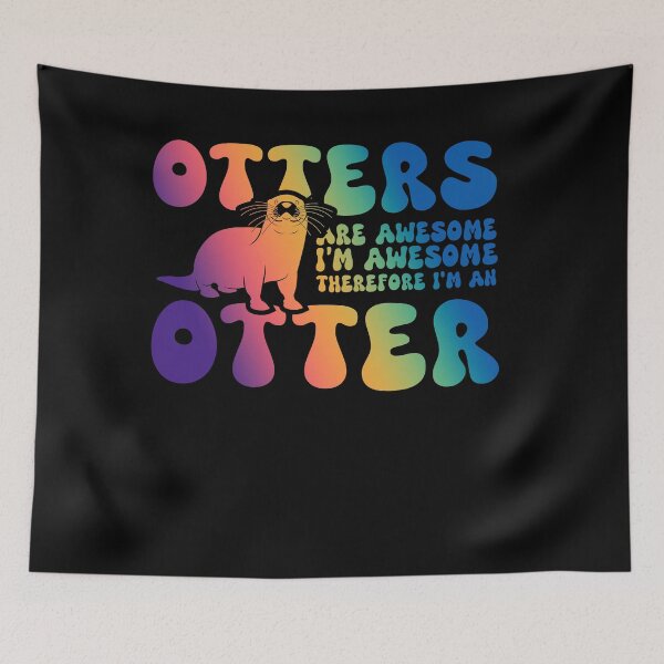 Item preview, Otters are Awesome I'm Awesome Therefore I'm An Otter Funny art designed and sold by REDDLINE.