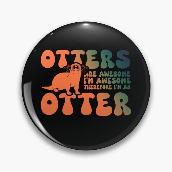 Item preview, Otters are Awesome I'm Awesome Therefore I'm An Otter Funny art designed and sold by REDDLINE.