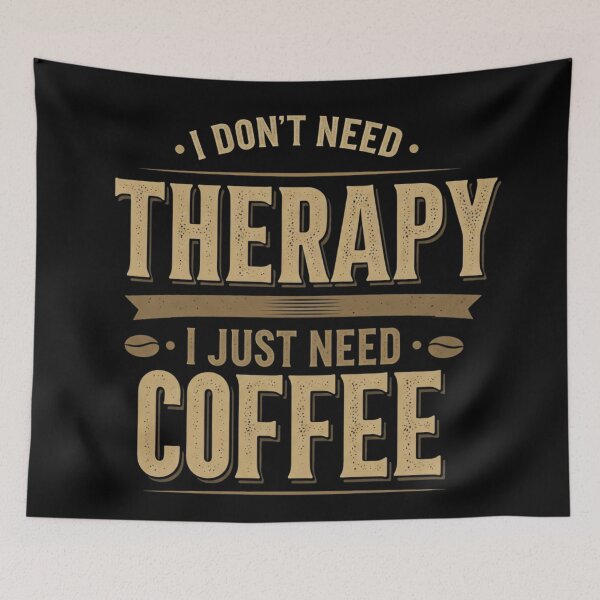 Item preview, I don't need therapy I just need coffee  designed and sold by Coollzone.