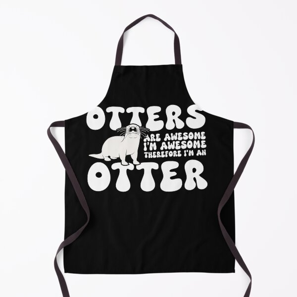 Item preview, Otters are Awesome I'm Awesome Therefore I'm An Otter Funny art designed and sold by REDDLINE.
