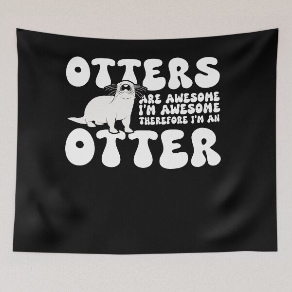 Item preview, Otters are Awesome I'm Awesome Therefore I'm An Otter Funny art designed and sold by REDDLINE.