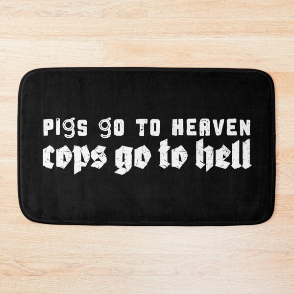 Item preview, pigs go to heaven, cops go to hell - font variation, white designed and sold by Square Peg's.