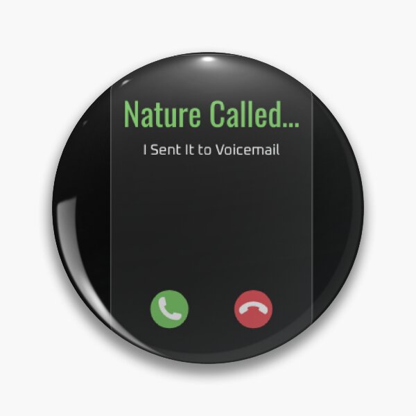 Item preview, Nature Called… I Sent It to Voicemail designed and sold by Whisky1111.