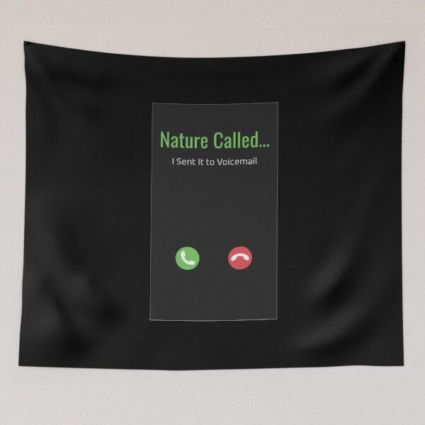 Item preview, Nature Called… I Sent It to Voicemail designed and sold by Whisky1111.