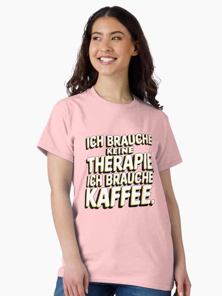 Thumbnail 2 of 7, Classic T-Shirt, Ich brauche keine therapie ich brauche kaffee designed and sold by Coollzone.