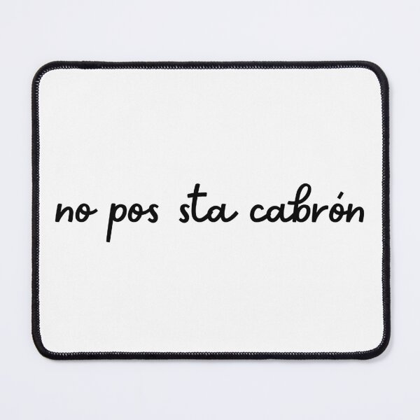 Item preview, No Pos Sta Cabron Mexican Quote Funny Saying Sarcastic Gift Spanish Quote designed and sold by CCKimShop.