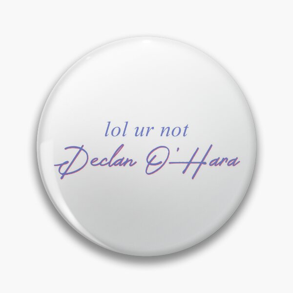 Item preview, "lol ur not declan o'hara" rivals tv show designed and sold by jessica <3.