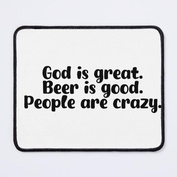 Item preview, God is great, Beer is good, People are crazy designed and sold by CountryCorner.