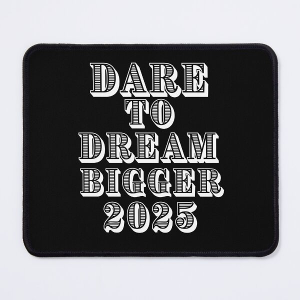 Item preview, Dare to Dream Bigger – 2025 Edition designed and sold by JCRockDesign.