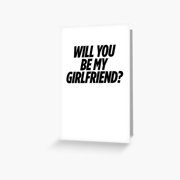 will-you-be-my-girlfriend-couples-family-relationships-greeting