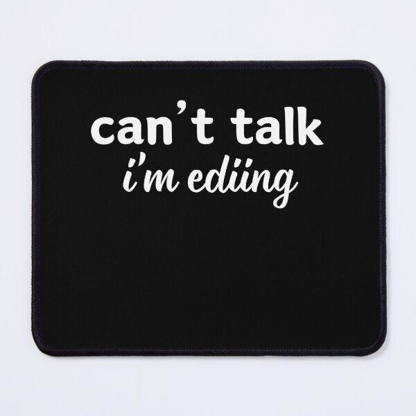 Item preview, Funny Editor Can't Talk I'm Editing Humor Editing Passion designed and sold by MouDantArts.
