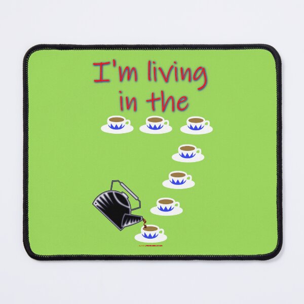 Item preview, I'm Living In The Seven Teas Design 2024 designed and sold by muz2142.
