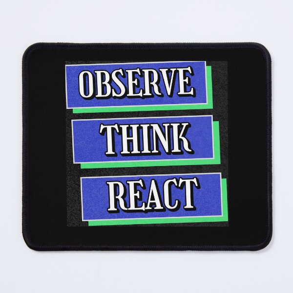 Item preview, Observe, Think, React - Inspirational Quote designed and sold by signshirtz.