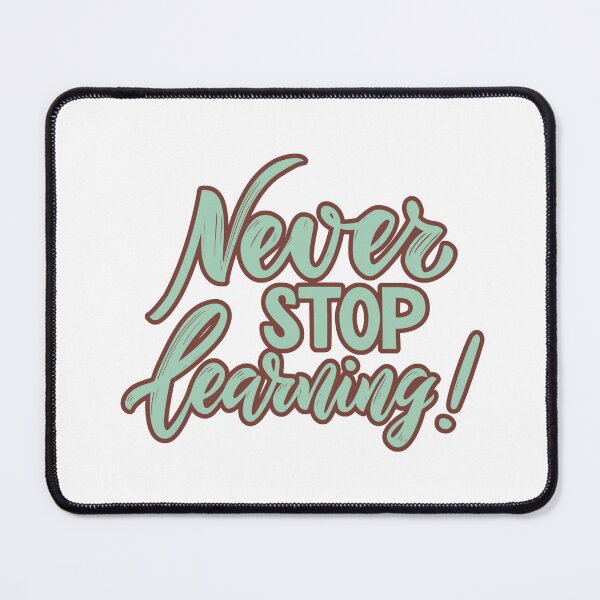 Item preview, Never Stop Learning designed and sold by ChenryConcepts.