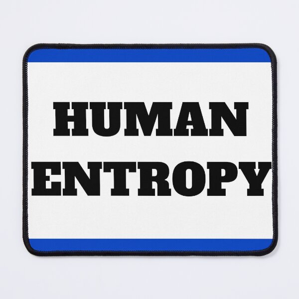 Item preview, Human Entropy designed and sold by pennymoon88.