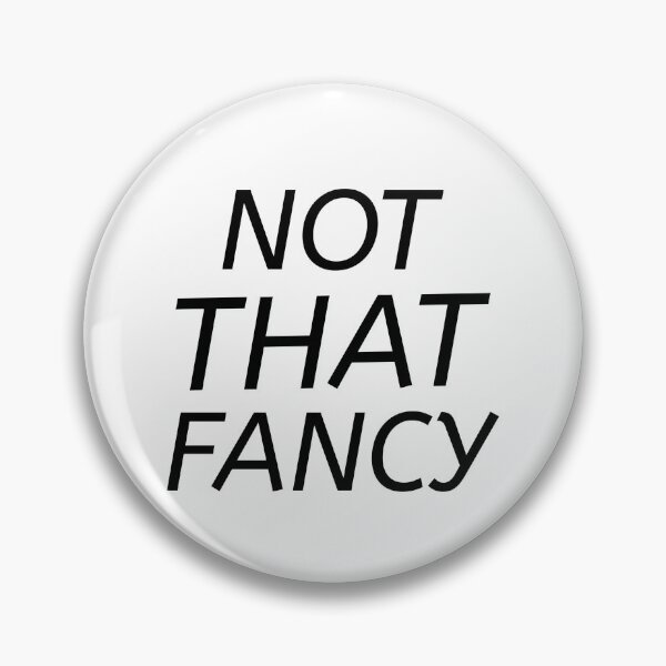 Item preview, Not That Fancy designed and sold by dgutpro87.