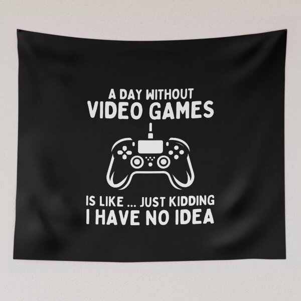 Item preview, Funny Gamer A Day Without Video Games i have no idea Gaming Enthusiasts Humor designed and sold by MouDantArts.