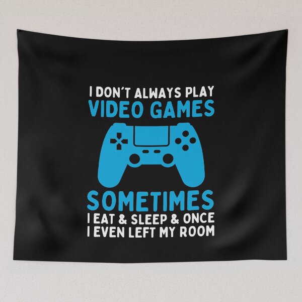 Item preview, Funny Gaming Enthusiast I Don't Always Play Video Games Gamer Humor designed and sold by MouDantArts.