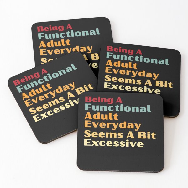 Item preview, Being Functional Adult Everyday Seems A bit Excessive Funny Sarcastic Saying designed and sold by MouDantArts.