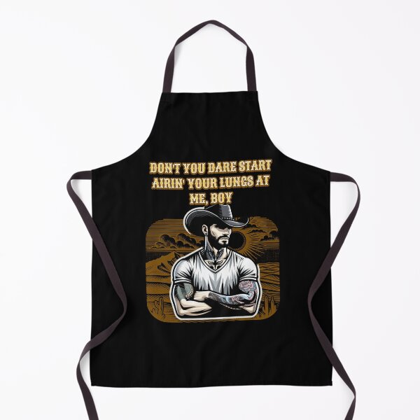 Item preview,  Don't You Dare Start Airin' Your Lungs At Me Boy designed and sold by NuttySqueaky.