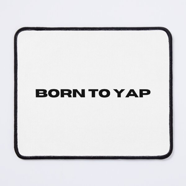 Item preview, Born To Yap designed and sold by jasariel.