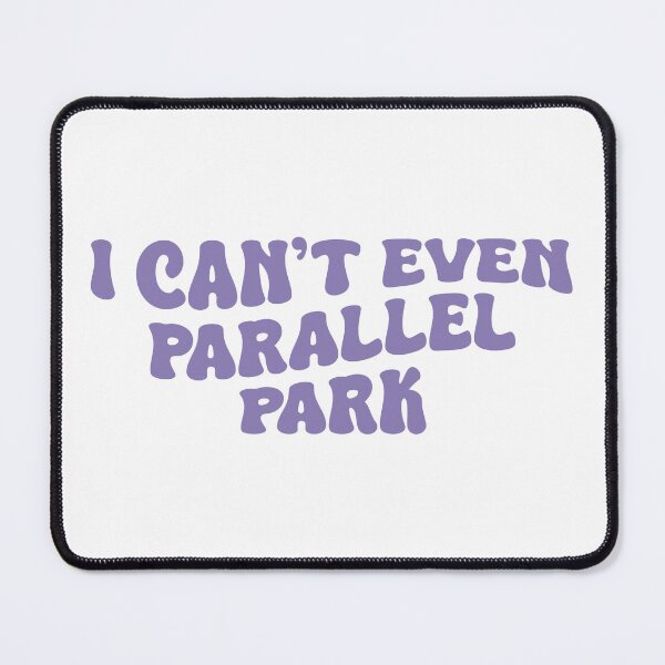 Item preview, I Can't Even Parallel Park (Purple Design) designed and sold by FilipeFerreira.