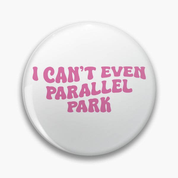 Item preview, I Can't Even Parallel Park (Pink Design) designed and sold by FilipeFerreira.