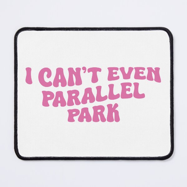 Item preview, I Can't Even Parallel Park (Pink Design) designed and sold by FilipeFerreira.