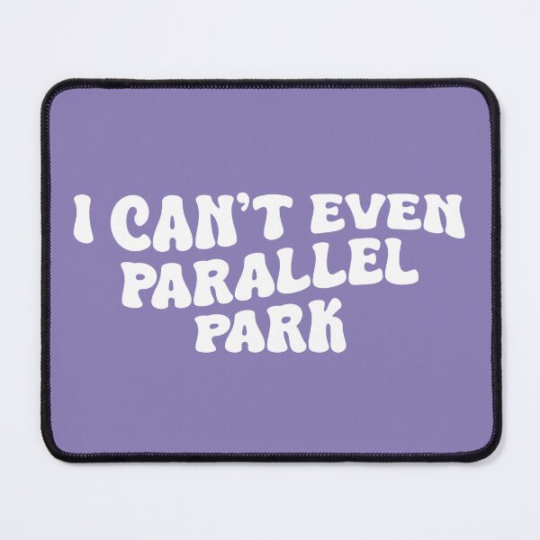Item preview, I Can't Even Parallel Park (White Design | Purple BG) designed and sold by FilipeFerreira.