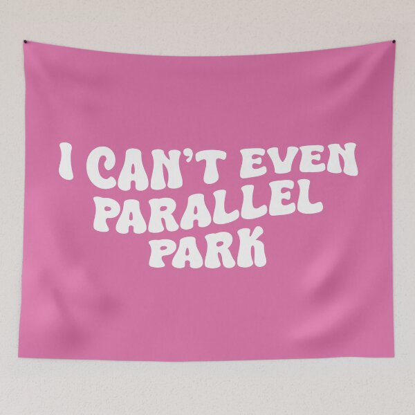 Item preview, I Can't Even Parallel Park (White Design | Pink BG) designed and sold by FilipeFerreira.