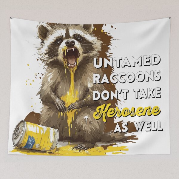 Item preview, Funny Hangover quote and totally true. Untamed raccoons don't take kerosene as well. designed and sold by Galp.