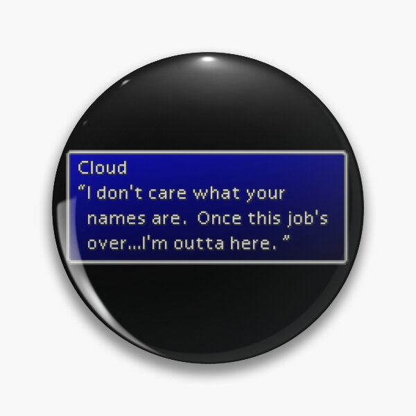 Item preview, I don't care what your names are - Cloud Strife Dialogue Box designed and sold by MogsterMemes.