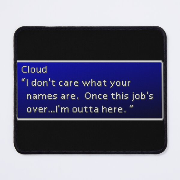 Item preview, I don't care what your names are - Cloud Strife Dialogue Box designed and sold by MogsterMemes.