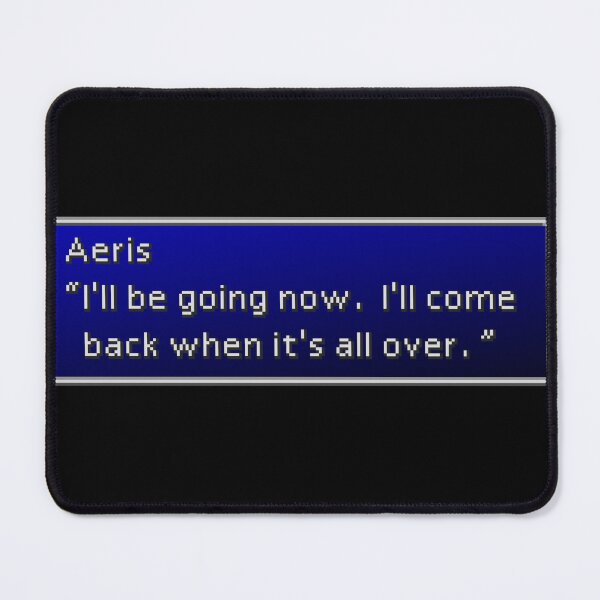 Item preview, I'll be going now - Aeris Gainsborough Dialogue Box designed and sold by MogsterMemes.