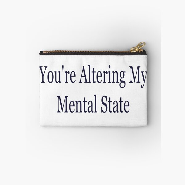 Item preview, You're Altering My Mental State designed and sold by La-Chula-Chola.